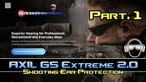 Axil Extreme Gs Extreme 2 0 Shooting Ear Protection Pt 1 Robbarmstrong Youtube