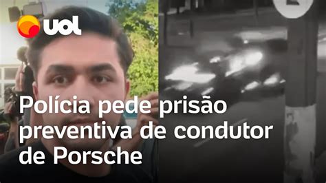 Polícia pede prisão preventiva de condutor de Porsche que matou