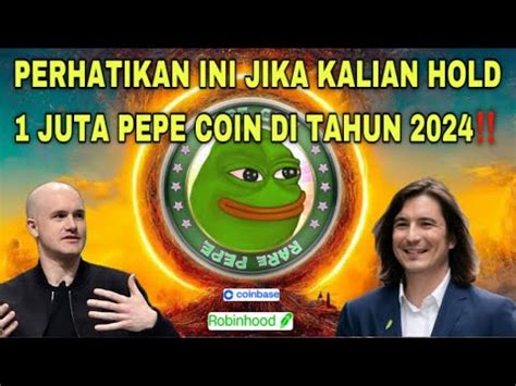 PERHATIKAN INI JIKA KALIAN HOLD 1 JUTA PEPE COIN DI TAHUN 2024 YouTube