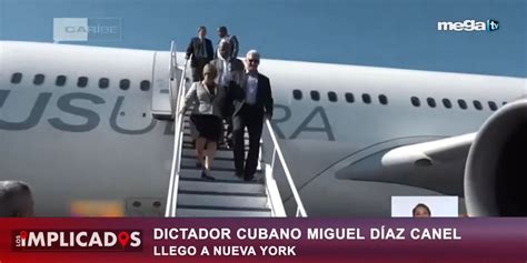 Los Implicados 09 18 23 Dictador Cubano Miguel Díaz Canel Llegó A Nueva