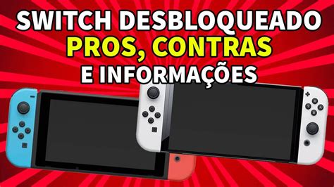 Switch Desbloqueado Pros E Contras Youtube