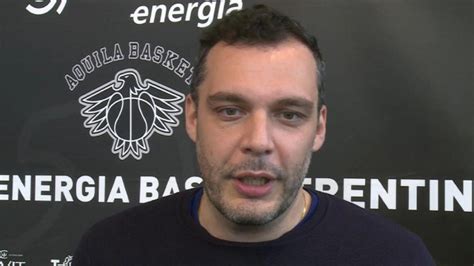 Aquila Basket Trento Coach Galbiati Sono Davvero Molto Contento Per