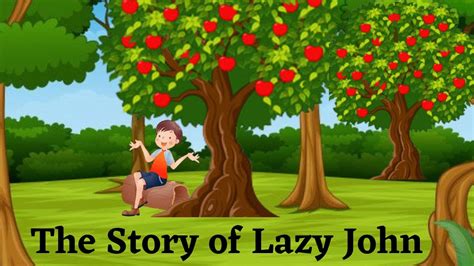 Story Lazy Johnlazy John Moral Story In English 1 Minute Storiesbedtime Storystory