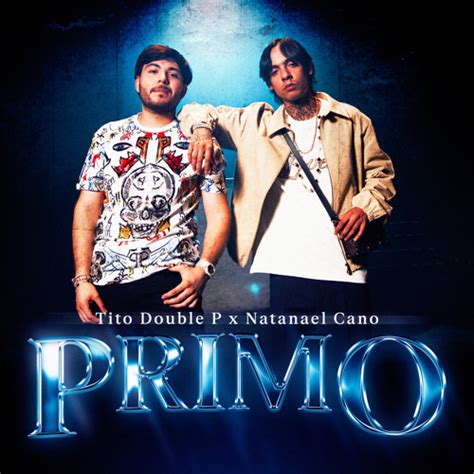 Stream Tito Double P Natanael Cano Primo By Tito Double P Listen