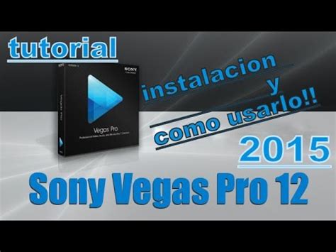 Descargar sony vegas pro 12 en español full 2015 windows 10 y windows 7