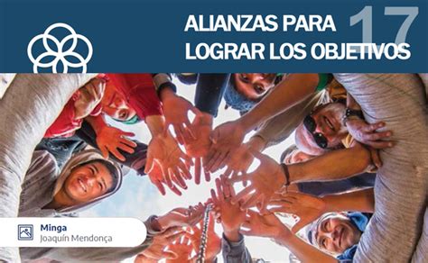 ODS 17 ALIANZAS PARA LOGRAR LOS OBJETIVOS