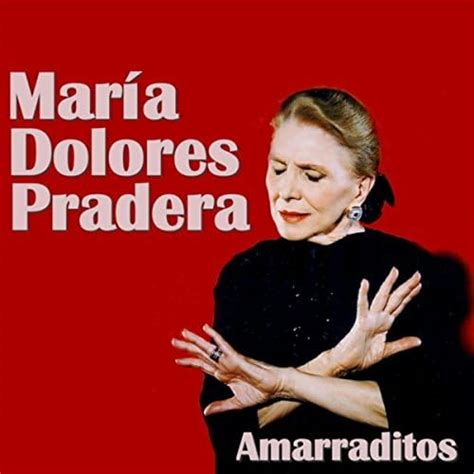 Amarraditos De María Dolores Pradera En Amazon Music Amazones