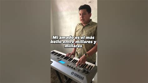 Mi Amado Es El Más Bello Entre Millares Y Millares 🔥🙌🏻 Youtube