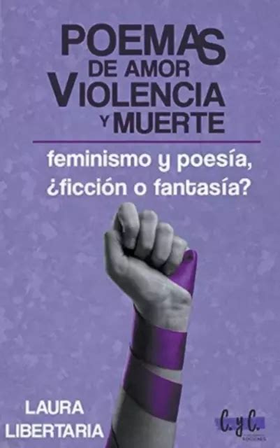 POEMAS DE AMOR Violencia Y Muerte Feminismo Y Poes A Ficci N O