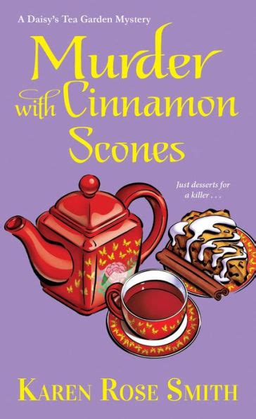 Murder With Cinnamon Scones Daisys Tea Garden Series 2 By Karen