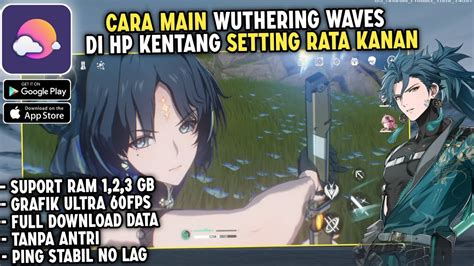 Cara Main Wuthering Waves Di Hp Kentang Setting Rata Kanan Fps