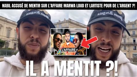 Nabil Accus De Mentir Sur L Affaire Marwaloud Et Lartiste Pour De L