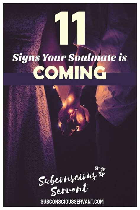 25 Signs Your Soulmate Is Coming Soulmate Signs Meeting Your