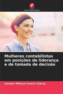 Mulheres Contabilistas Em Posi Es De Lideran A E De Tomada De Decis O