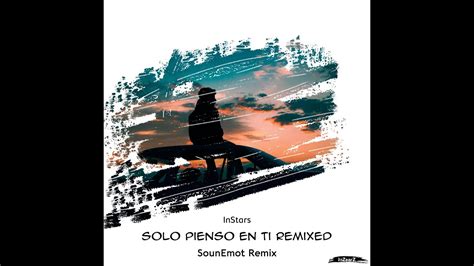 Instars Solo Pienso En Ti Sounemot Remix Youtube