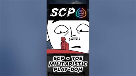 Scp 705 Part 1 Militaristic Play Doh☢️ Scp Scpfoundation Viral