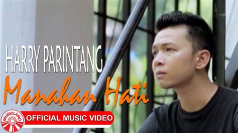 Harry Parintang Manahan Hati Official Music Video Hd Youtube