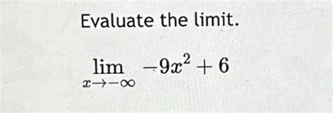 Solved Evaluate The Limit Limx→ ∞ 9x2 6