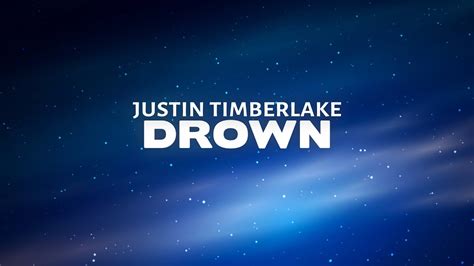 Justin Timberlake Drown Lyrics Youtube