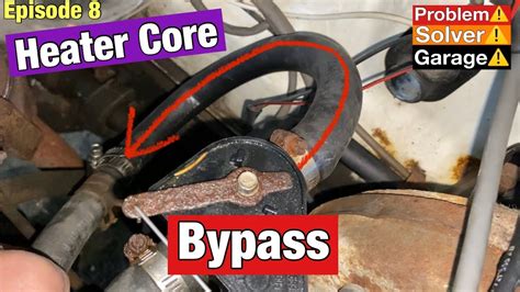 How To Bypass A Heater Core Heater Core Bypass Bypass Heater Core Youtube