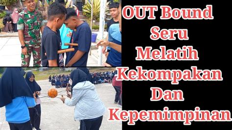 Outbound Seru Melatih Kekompakan Dan Kepemimpinan Youtube