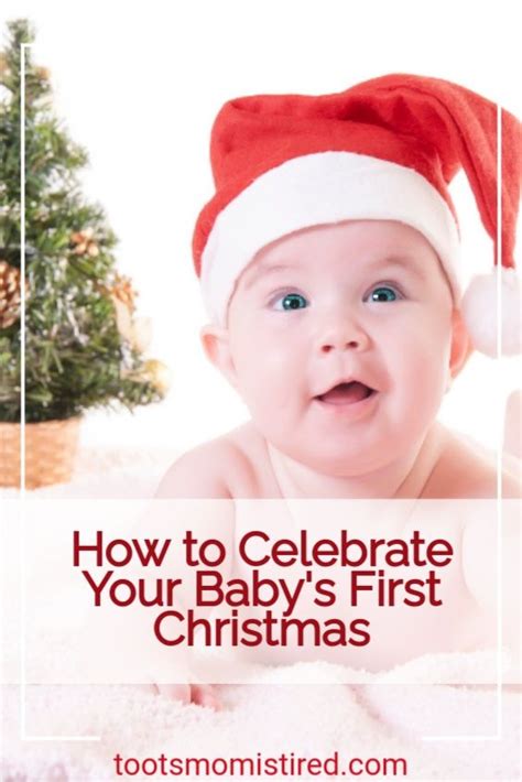 How To Celebrate Your Babys First Christmas Babys First Christmas