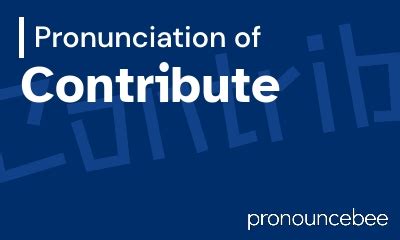 how to pronounce contribute