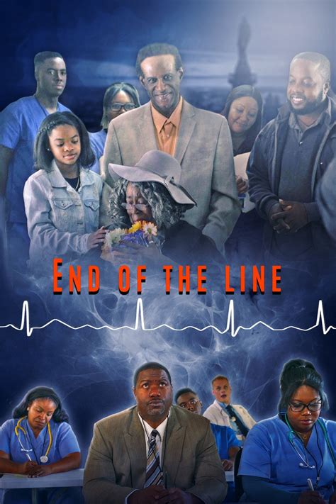 End Of The Line Created Written And Executive Produced By Randle B