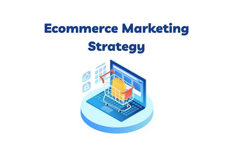 Ecommerce Marketing Strategy Top 6 Proven Tactics For 2023