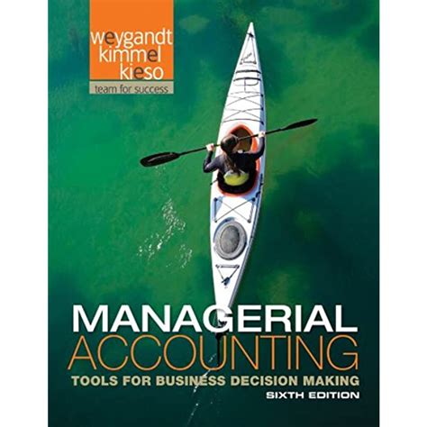 Managerial Accounting Tools For Business Decision Making 6th Edition