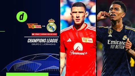 Uni N Berl N Vs Real Madrid En Vivo Horarios Y Canales Tv Para Ver La