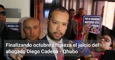 Finalizando Octubre Empieza El Juicio Del Abogado Diego Cadena Qhubo