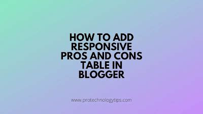 Responsive How To Add Pros And Cons Table In Blogger