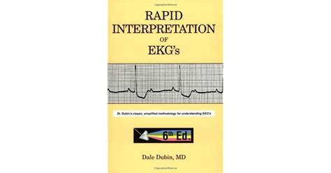 Rapid Interpretation Of Ekg S By Dale Dubin