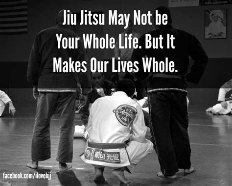 Jiu Jitsu Makes Our Lives Whole Bjj Humor Bjj Memes Bjj Quotes