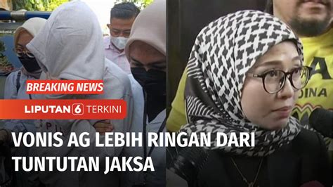 AG Divonis 3 5 Tahun Penjara Lebih Ringan Dari Tuntutan JPU Ini Respon