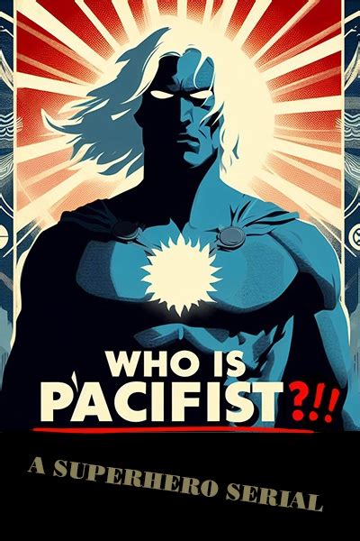 Who Is Pacifist A Superhero Serial Royal Road
