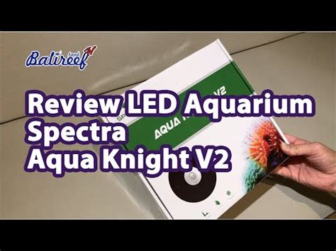 Review Lampu Aquarium Led Spectra Aqua Knight V Marine Farm Videos