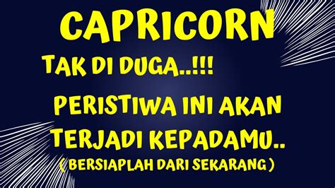 CAPRICORN Tak Diduga Peristiwa Ini Akan Terjadi Kepadamu Capricorn Baca