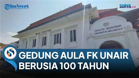 Masih Kokoh Berdiri Gedung Aula Fk Unair Kini Berusia Tahun Youtube