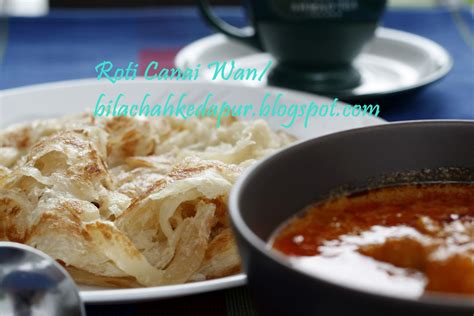 Roti Canai Wan Bila Chah Ke Dapur