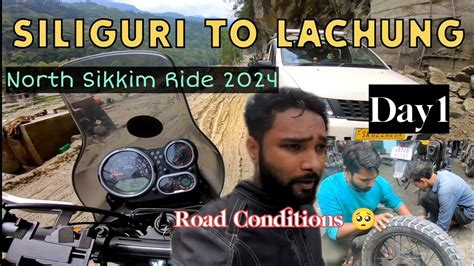 North Sikkim Ride 2024 Day 1 Siliguri To Lachung Road