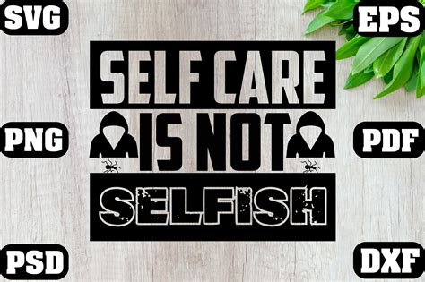 Self Care Is Not Selfish Svg Graphic By Akhicrative Creative Fabrica