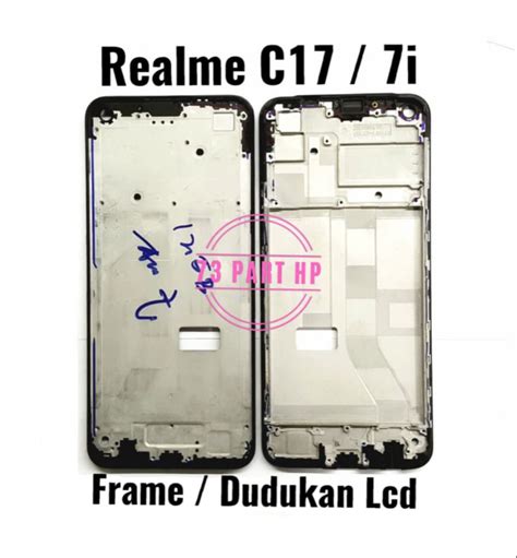 Middle Frame Dudukan Lcd Mesin Realme C17 7i Bejel Bezel Bezzell