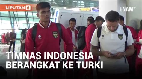 Video Timnas Indonesia Berangkat Ke Turki Jelang Piala Asia Enamplus