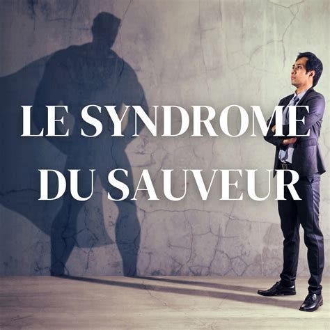 Le Syndrome Du Sauveur Holistikfit