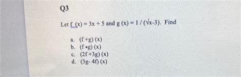 Solved Let Fx3x5 And Gx1x−3 Find A Fgx B