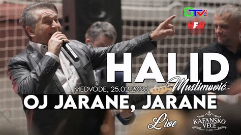 Halid Muslimovi Oj Jarane Jarane Live Kafansko Ve E Medvode