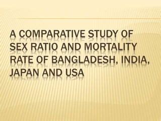 Sex Ratio And Mortality Rate Ppt