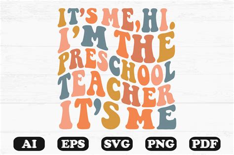 Its Me Hi Im The Preschool Teacher It Graphic By Hosneara 4767